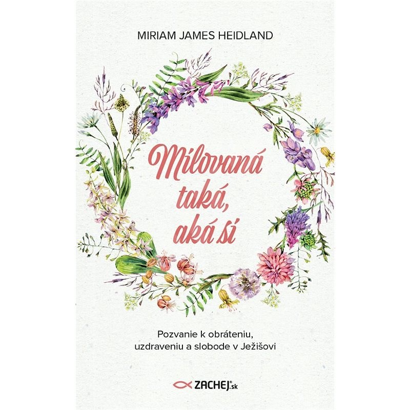 Milovaná taká, aká si - Miriam James Heidland