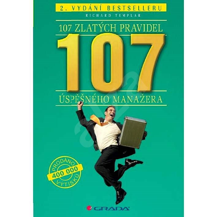 107 zlatých pravidel úspěšného manažera - Richard Templar