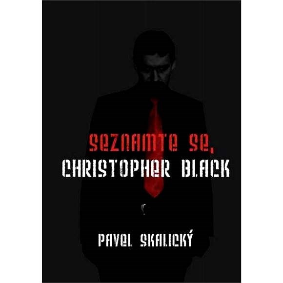 Seznamte se, Christopher Black - Pavel Skalický