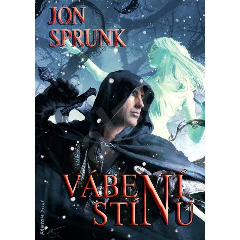 Vábení Stínu - Jon Sprunk