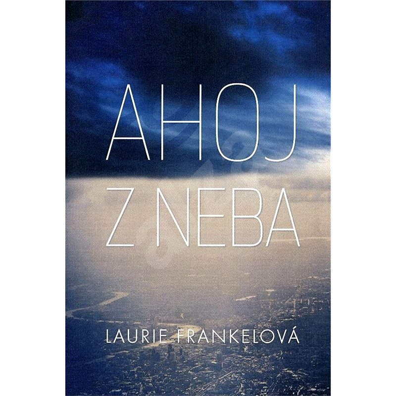 Ahoj z neba - Laurie Frankelová