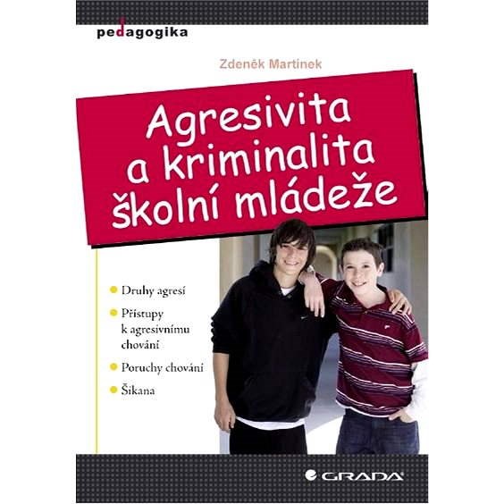 Agresivita a kriminalita školní mládeže - Zdeněk Martínek