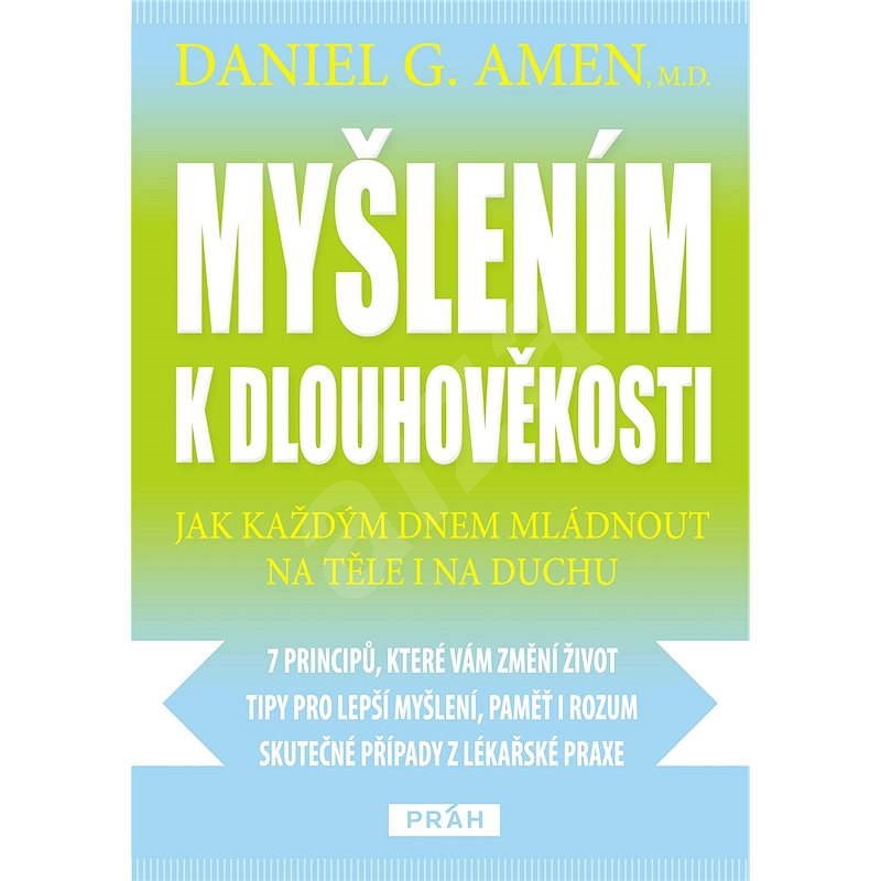 Myšlením k dlouhověkosti - Daniel G. Amen
