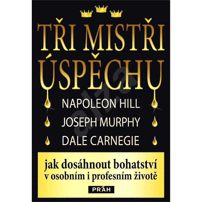 Tři mistři úspěchu - Dale Carnegie