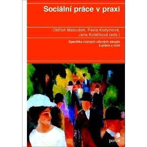 Sociální práce v praxi - Oldřich Matoušek