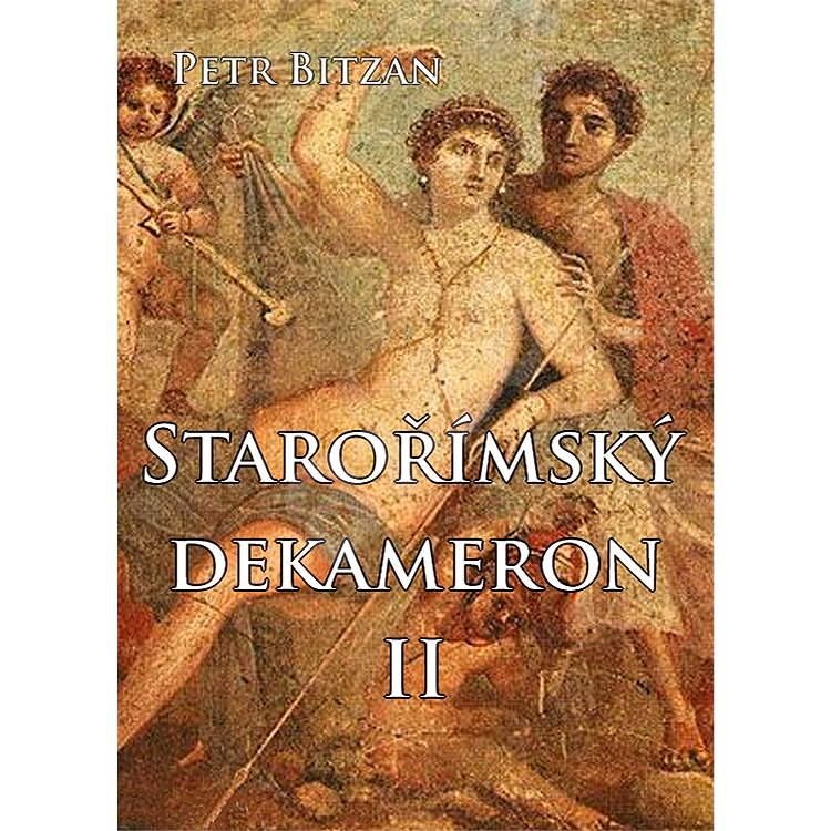 Starořímský dekameron II - Petr Bitzan