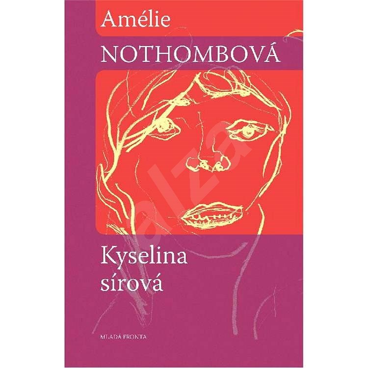 Kyselina sírová - Amélie Nothombová