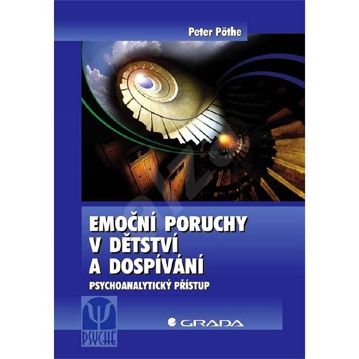 Emoční poruchy v dětství a dospívání - Peter Pöthe