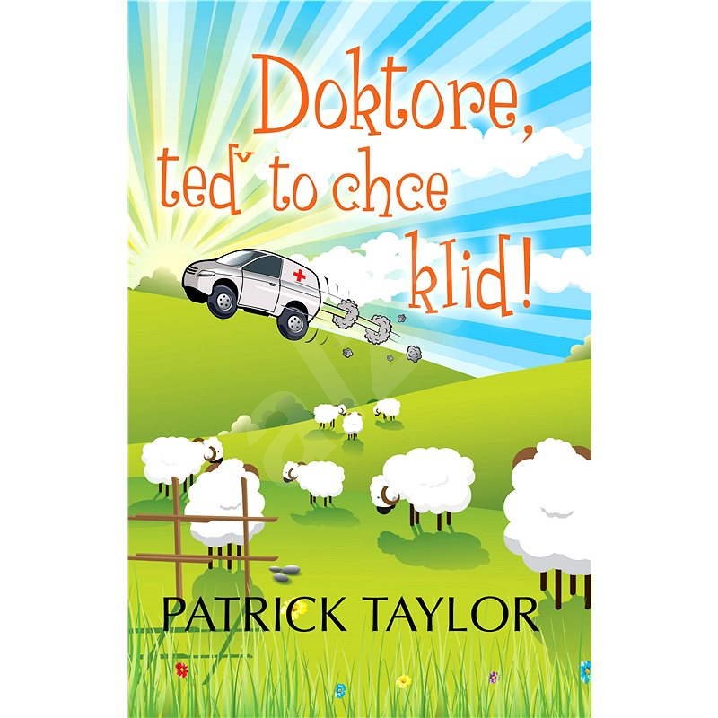 Doktore, teď to chce klid! - Patrick Taylor