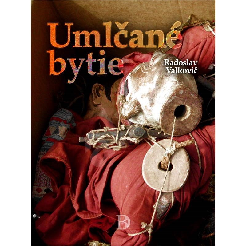 Umlčané bytie - Radoslav Valkovič