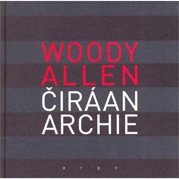 Čirá anarchie - Woody Allen