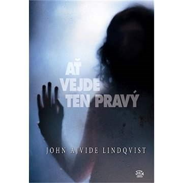 Ať vejde ten pravý - John A. Lindqvist