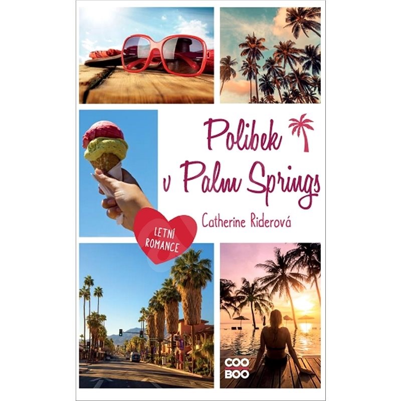 Polibek V Palm Springs Letni Romance Catherine Riderova Kniha Na Alza Cz