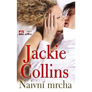 Naivní mrcha - Jackie Collins