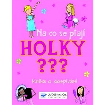 Na co se ptají holky?: Kniha o dospívání - | Kniha na Alza.cz