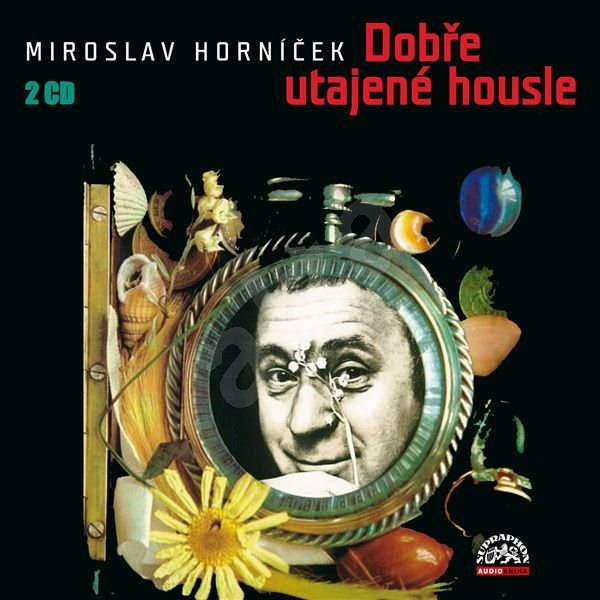 Dobře utajené housle - Miroslav Horníček