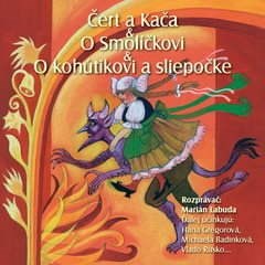 NAJKRAJŠIE ROZPRÁVKY 7 - Čert a Kača & O Smolíčkovi & O kohútkovi a sliepočke - Různí autoři  Více autorů