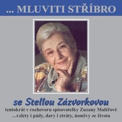 ...Mluviti stříbro se Stellou Zázvorkovou - Zuzana Maléřová