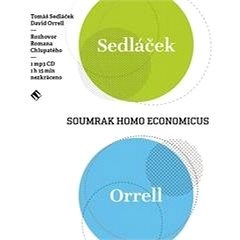 Soumrak homo economicus - David Orrell  Roman Chlupatý  Tomáš Sedláček