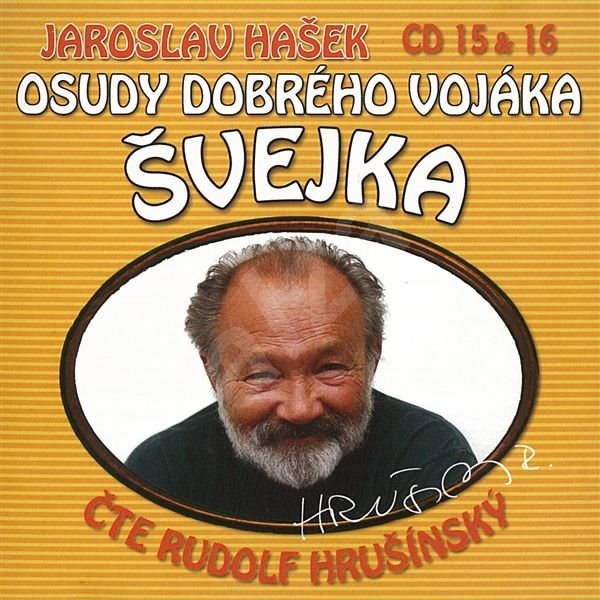 Osudy dobrého vojáka Švejka CD 15 & 16 - Jaroslav Hašek