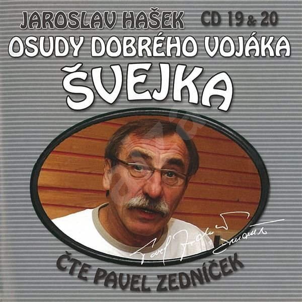 Osudy dobrého vojáka Švejka CD 19 & 20 - Jaroslav Hašek