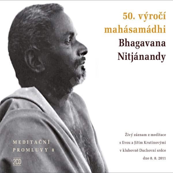 Meditační promluvy 8 - 50. výročí mahásamádhi Bhagavana Nitjánandy - Jiří Krutina