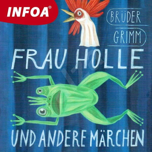 Frau Holle und andere märchen - Jacob Grimm  Wilhelm Grimm