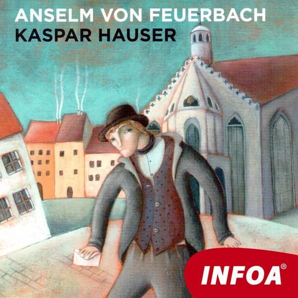 Kaspar Hauser - Anselm von Feuerbach