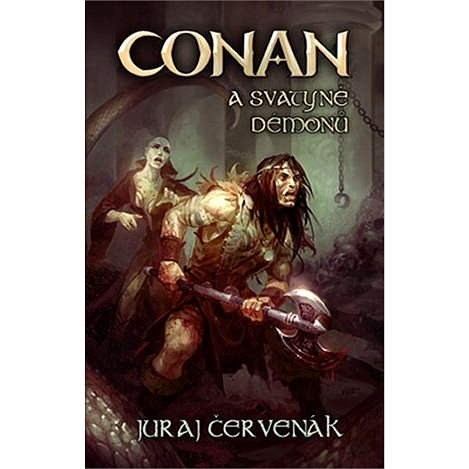 Conan a svatyně démonů - Juraj Červenák