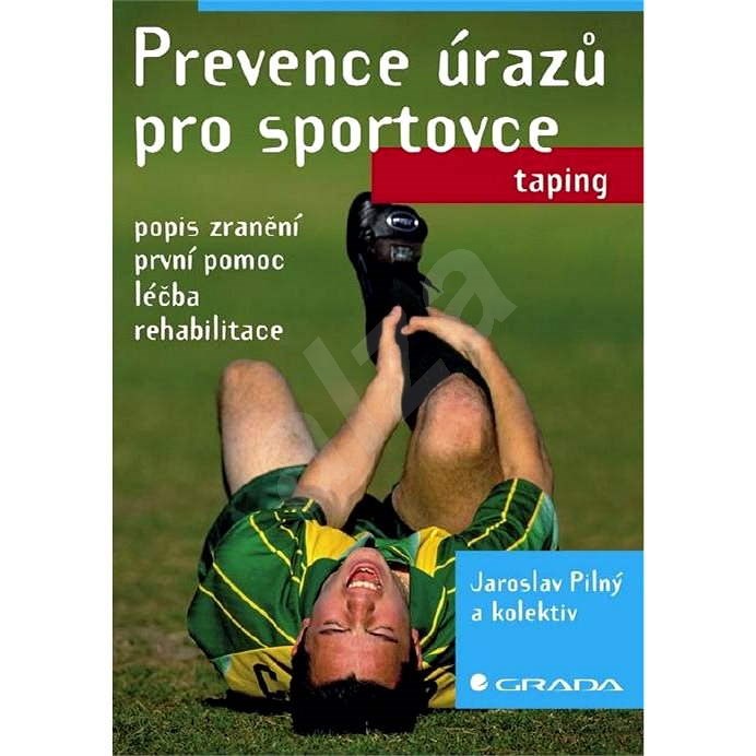Prevence úrazů pro sportovce - Jaroslav Pilný