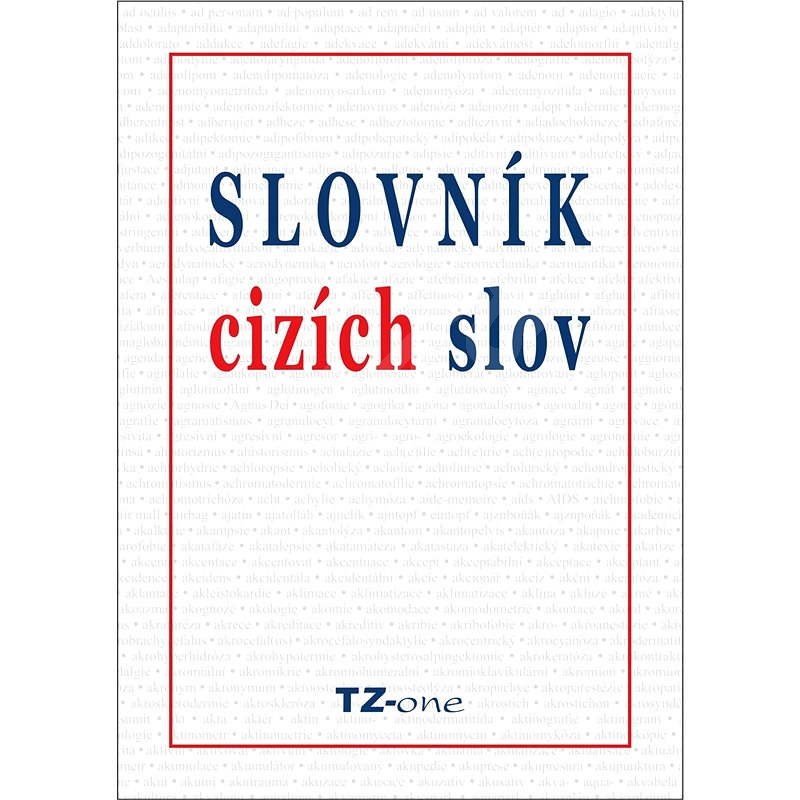Slovník cizích slov - kolektiv autorů TZ-one