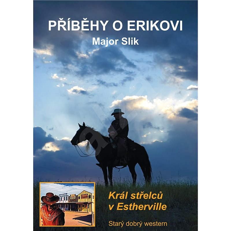 Příběhy o Erikovi - Král střelců v Estherville - Major Slik