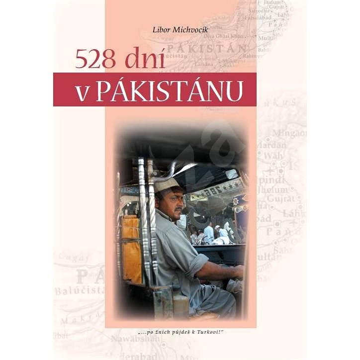 528 dní v Pákistánu - Libor Michvocík