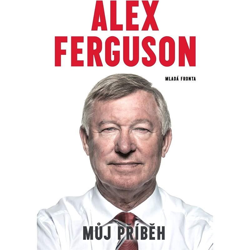 Můj příběh - Alex Ferguson