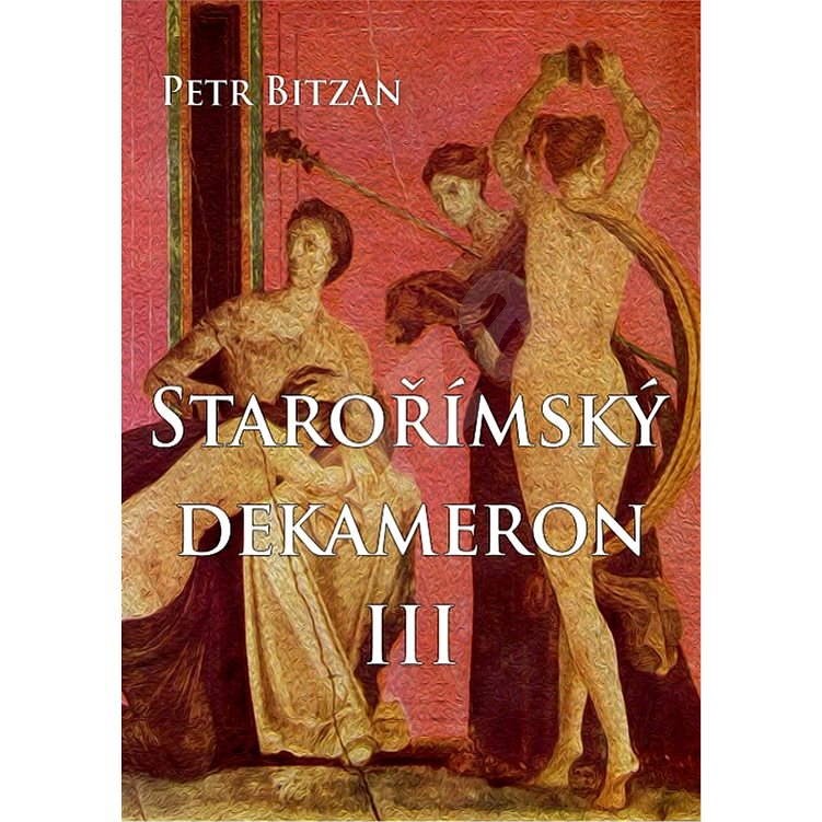 Starořímský dekameron III - Petr Bitzan