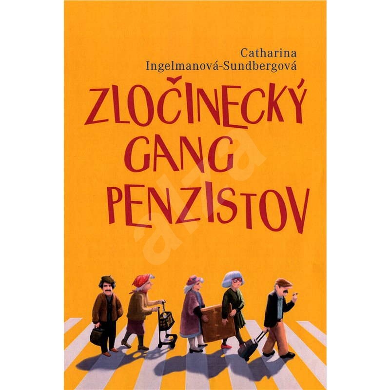 Zločinecký gang penzistov - Catharina Ingelmanová-Sundbergová