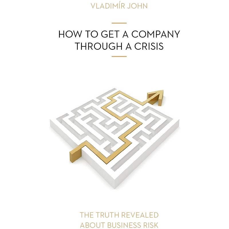 How to Get a Company Through a Crisis - Vladimír John