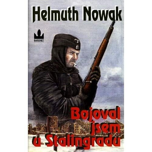 Bojoval jsem u Stalingradu - Helmuth Nowak