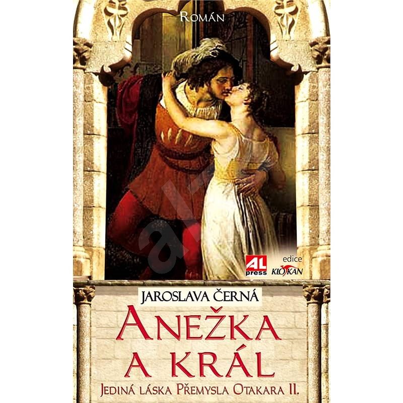 Anežka a král - Jaroslava Černá