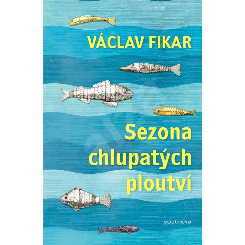 Sezona chlupatých ploutví - Václav Fikar