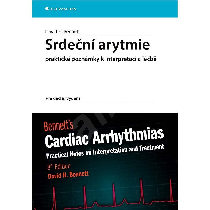 Srdeční arytmie praktické poznámky k interpretaci a léčbě - David H. Bennett
