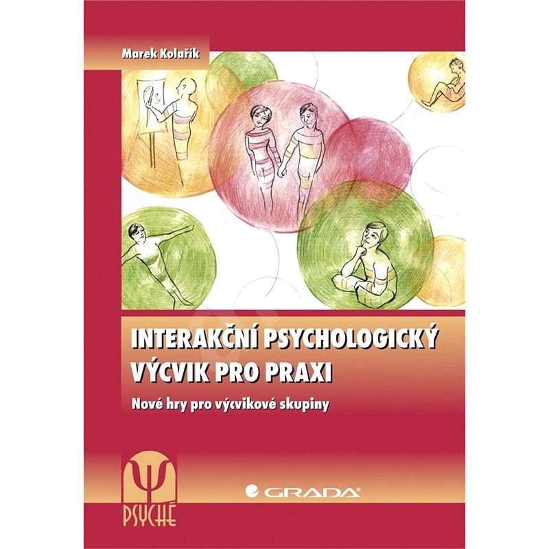 Interakční psychologický výcvik pro praxi - Marek Kolařík