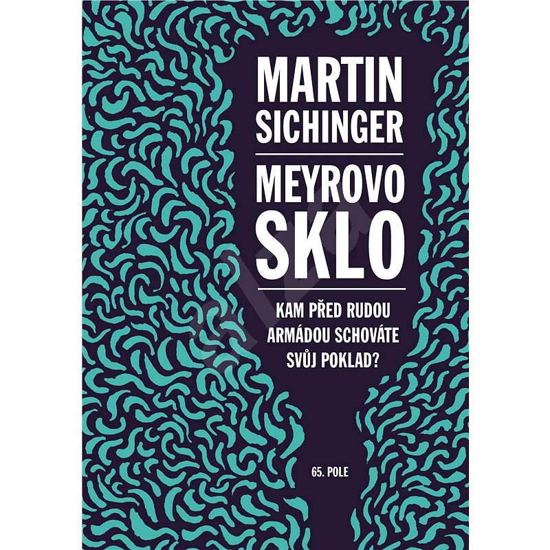 Meyrovo sklo - Martin Sichinger