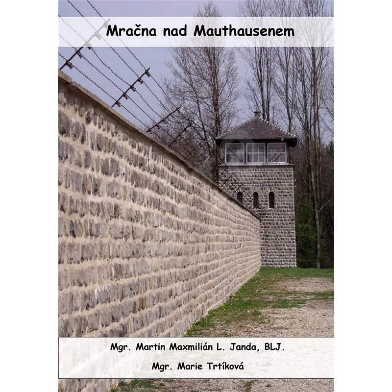 Mračna na Mauthausenem - Mgr. Martin Maxmilián L. Janda