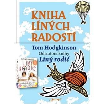 Kniha líných radostí - Tom Hodgkinson