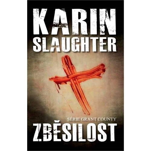 Zběsilost - Karin Slaughter