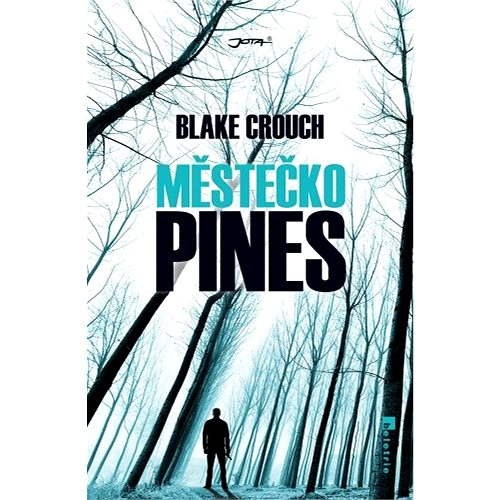 Městečko Pines - Blake Crouch