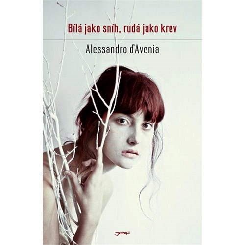 Bílá jako sníh, rudá jako krev - Alessandro d'Avenia