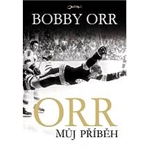 Orr: Můj příběh - Bobby Orr