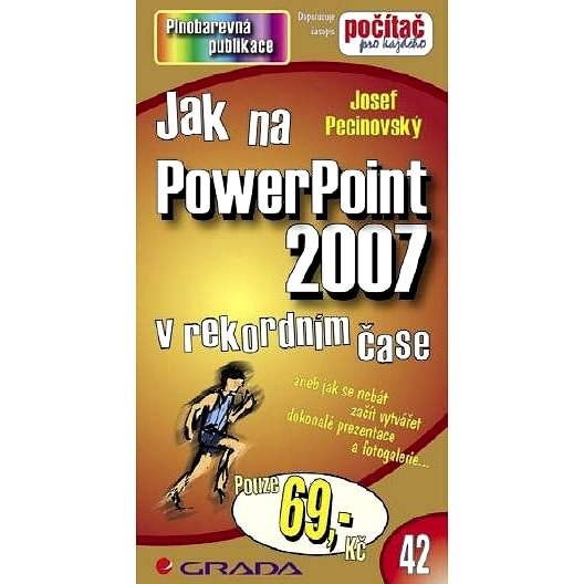 Jak na PowerPoint 2007 - Josef Pecinovský